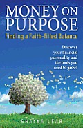 Money on Purpose: Finding a Faith-Filled Balance