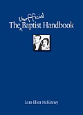 The Unofficial Baptist Handbook