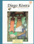 Diego Rivera An Artists Life