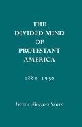 Divided Mind Of Protestant America 1880