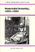 Homicidal Insanity 1800 1985 History Of