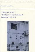 Hear O Israel The History of American Jewish Preaching 1654 1970