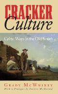 Cracker Culture Celtic Ways in the Old South