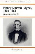 Henry Darwin Rogers, 1808-1866: American Geologist