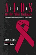 HIV/AIDS and the Public Workplace: Local Government Preparedness in the 1990s