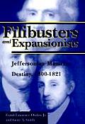 Filibusters & Expansionists Jeffersonian Manifest Destiny 1800 1821