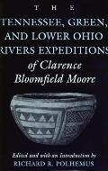 The Tennessee, Green, and Lower Ohio Rivers Expeditions of Clarence Bloomfield Moore