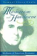 Mesmerism and Hawthorne: Mediums of American Romance