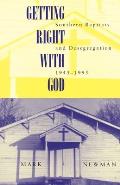Getting Right with God Southern Baptists & Desegregation 1945 1995