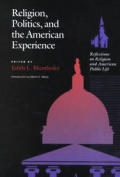 Religion, Politics and the American Experience: Reflections on Religion and American Public Life