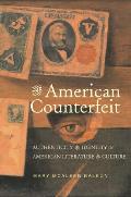 American Counterfeit Authenticity & Identity in American Literature & Culture