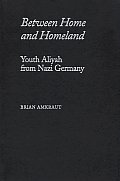 Between Home and Homeland: Youth Aliyah from Nazi Germany