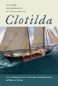 Clotilda The History & Archaeology of the Last Slave Ship