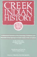 Creek Indian History: A Historical Narrative of the Genealogy, Traditions and Downfall of the Ispocoga or Creek Indian Tribe of Indians by O