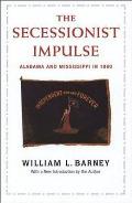 The Secessionist Impulse: Alabama and Mississippi in 1860