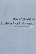 The Rock-Art of Eastern North America: Capturing Images and Insight