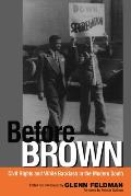 Before Brown: Civil Rights and White Backlash in the Modern South