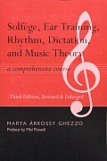 Solfege, Ear Training, Rhythm, Dictation, and Music Theory: A Comprehensive Course [With CDROM]