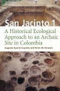 San Jacinto 1: A Historical Ecological Approach to an Archaic Site in Colombia