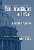 Public Administration and the State: A Postmodern Perspective