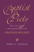 Baptist Piety: The Last Will and Testimony of Obadiah Holmes