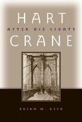Hart Crane: After His Lights