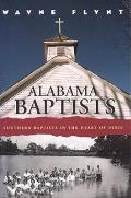 Alabama Baptists: Southern Baptists in the Heart of Dixie