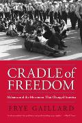 Cradle of Freedom: Alabama and the Movement That Changed America