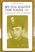 My War Against the Nazis: A Jewish Soldier with the Red Army