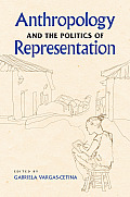 Anthropology and the Politics of Representation