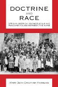 Doctrine & Race African American Evangelicals & Fundamentalism Between the Wars