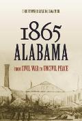 1865 Alabama: From Civil War to Uncivil Peace