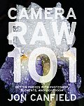 Camera Raw 101 Better Photos with Photoshop Elements & Lightroom