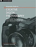 Amphotos Guide to Creative Digital Photography Techniques for Mastering Your Advanced Digital Camera