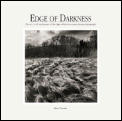 Edge Of Darkness The Art Craft & Power of the High Definition Monochrome Photograph