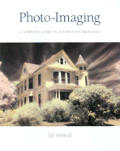 Photo Imaging Complete Visual Guide To Alternanative Processes