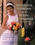 Professional Techniques for the Wedding Photographer A Complete Guide to Lighting Posing & Taking Photographs That Sell