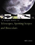 Simple Guide To Telescopes Spotting Scopes & B