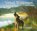 Virtual Wilderness The Nature Photogra
