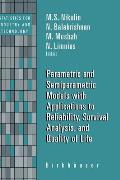 Parametric and Semiparametric Models with Applications to Reliability, Survival Analysis, and Quality of Life