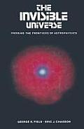 The Invisible Universe: Probing the Frontiers of Astrophysics