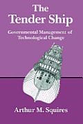 The Tender Ship: Governmental Management of Technological Change