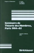 Seminaire de Theorie Des Nombres Paris 1984 85
