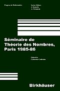 Seminaire de Theorie Des Nombres Paris 1985 86