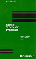 Spatial Stochastic Processes: A Festschrift in Honor of Ted Harris on His Seventieth Birthday