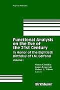 Functional Analysis on the Eve of the 21st Century Volume I In Honor of the Eightieth Birthday of I M Gelfand