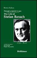 Through a Reporters Eyes The Life of Stefan Banach