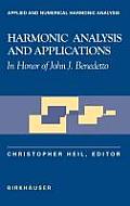 Harmonic Analysis and Applications: In Honor of John J. Benedetto
