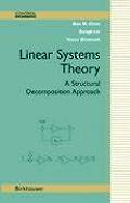 Linear Systems Theory A Structural Decomposition Approach