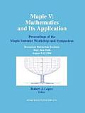 Maple V: Mathematics and Its Applications: Proceedings of the Maple Summer Workshop and Symposium, Rensselaer Polytechnic Institute, Troy, New York, A